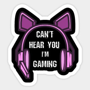 Funny Girl Gamer Gift Headset Can't Hear You I'm Gaming Sticker